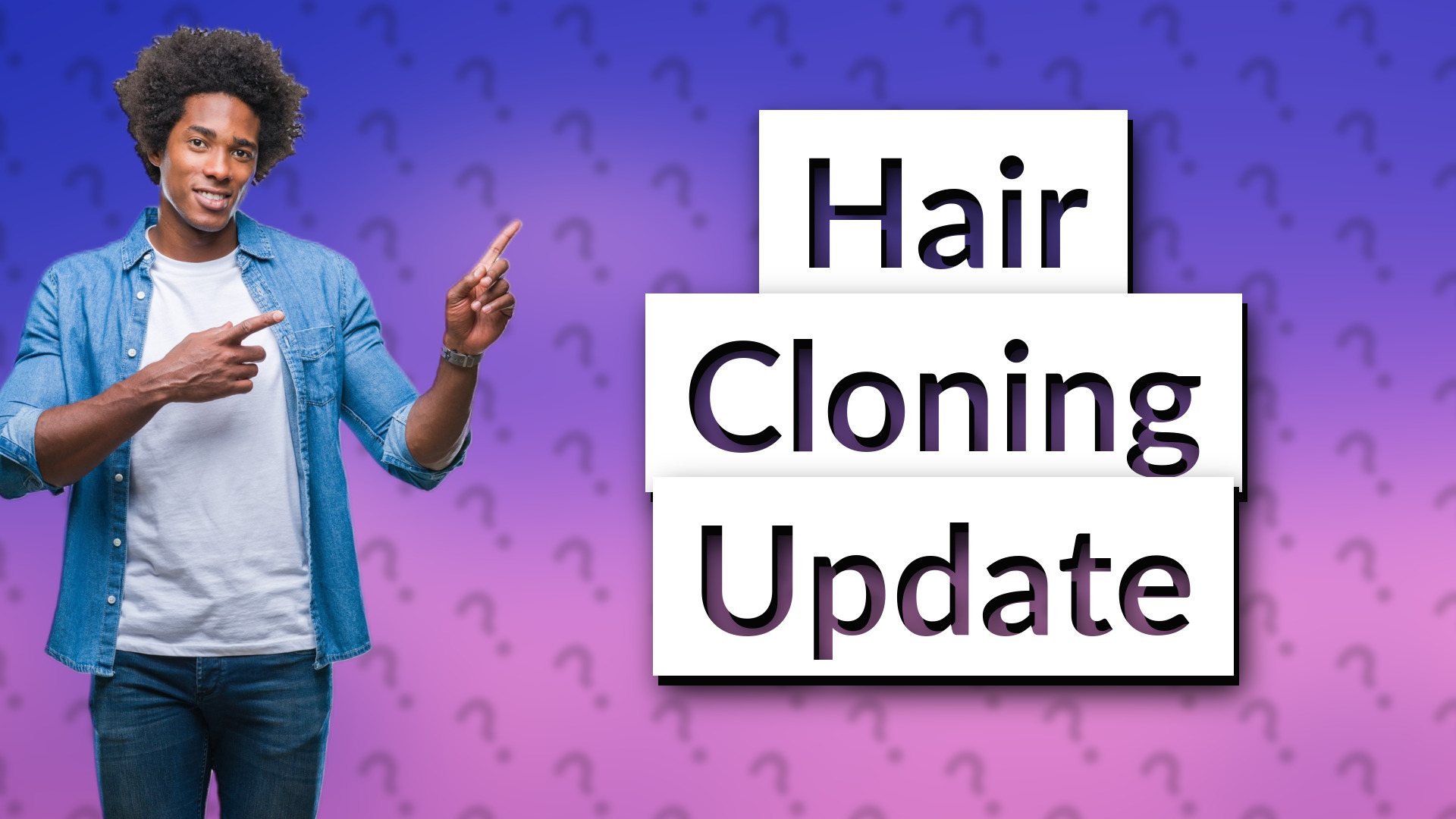 Hair Cloning Update