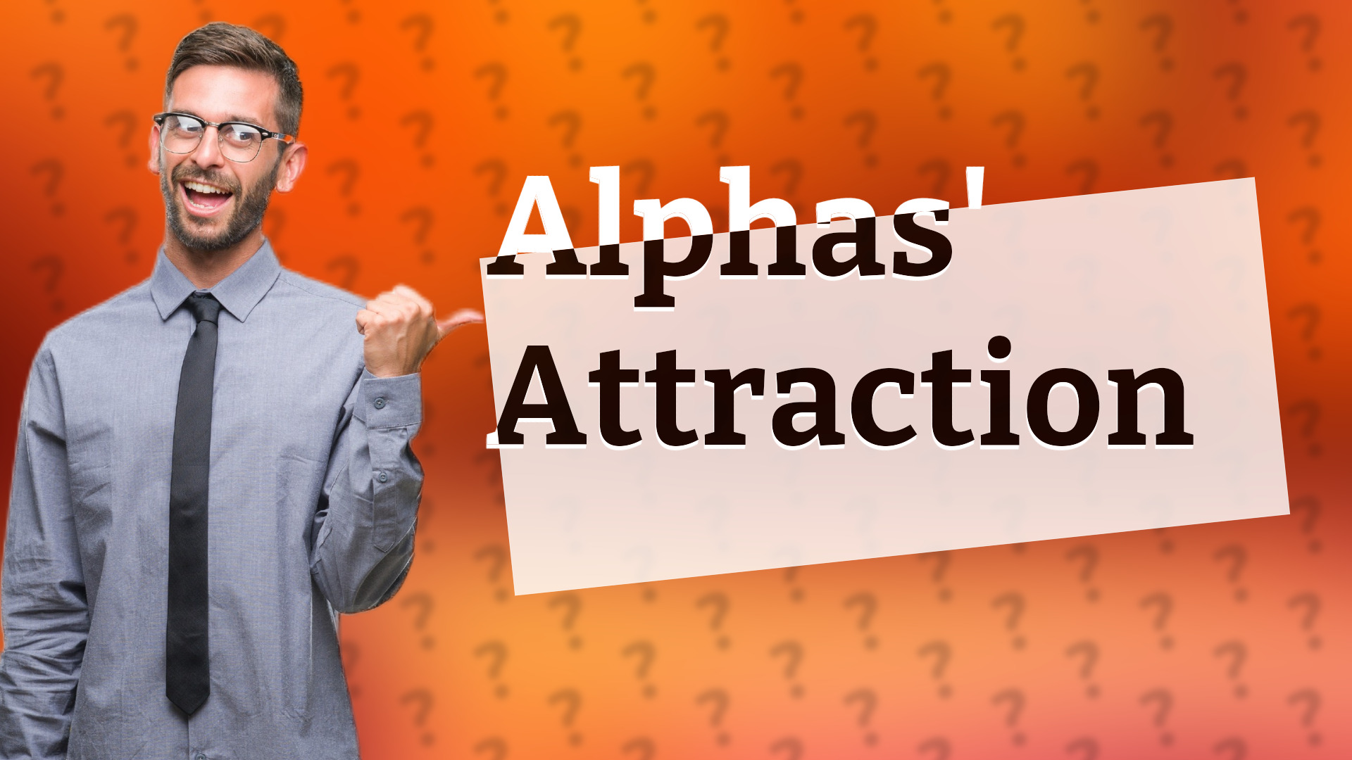 Alphas' Attraction