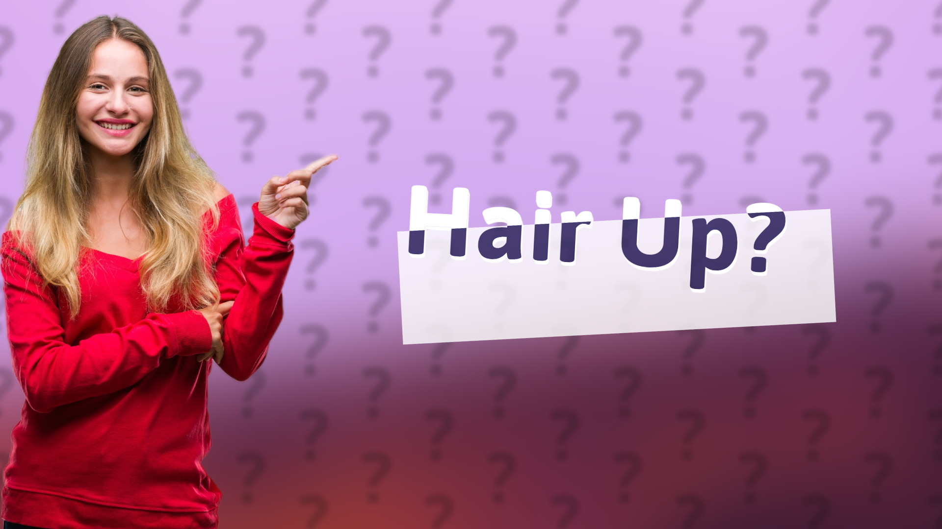 Hair Up?
