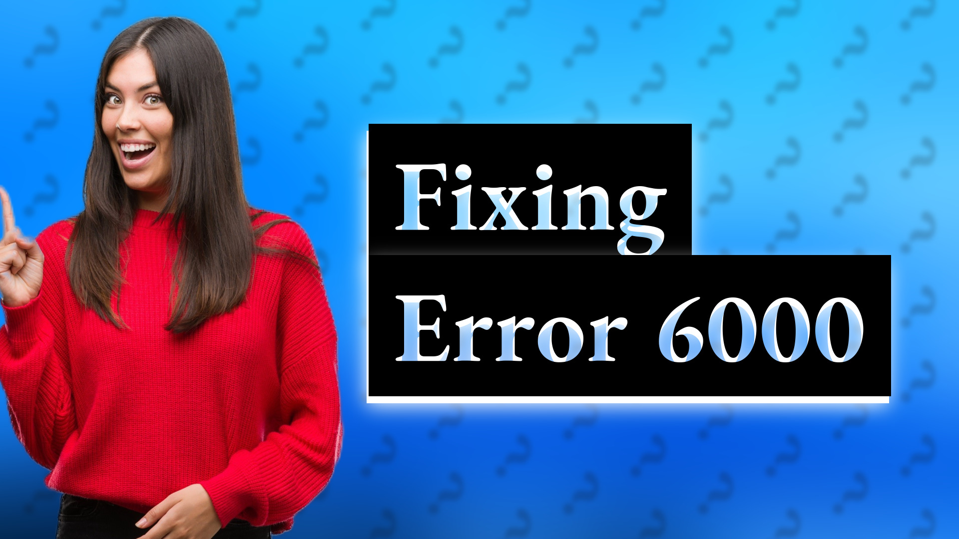 Fixing Error 6000