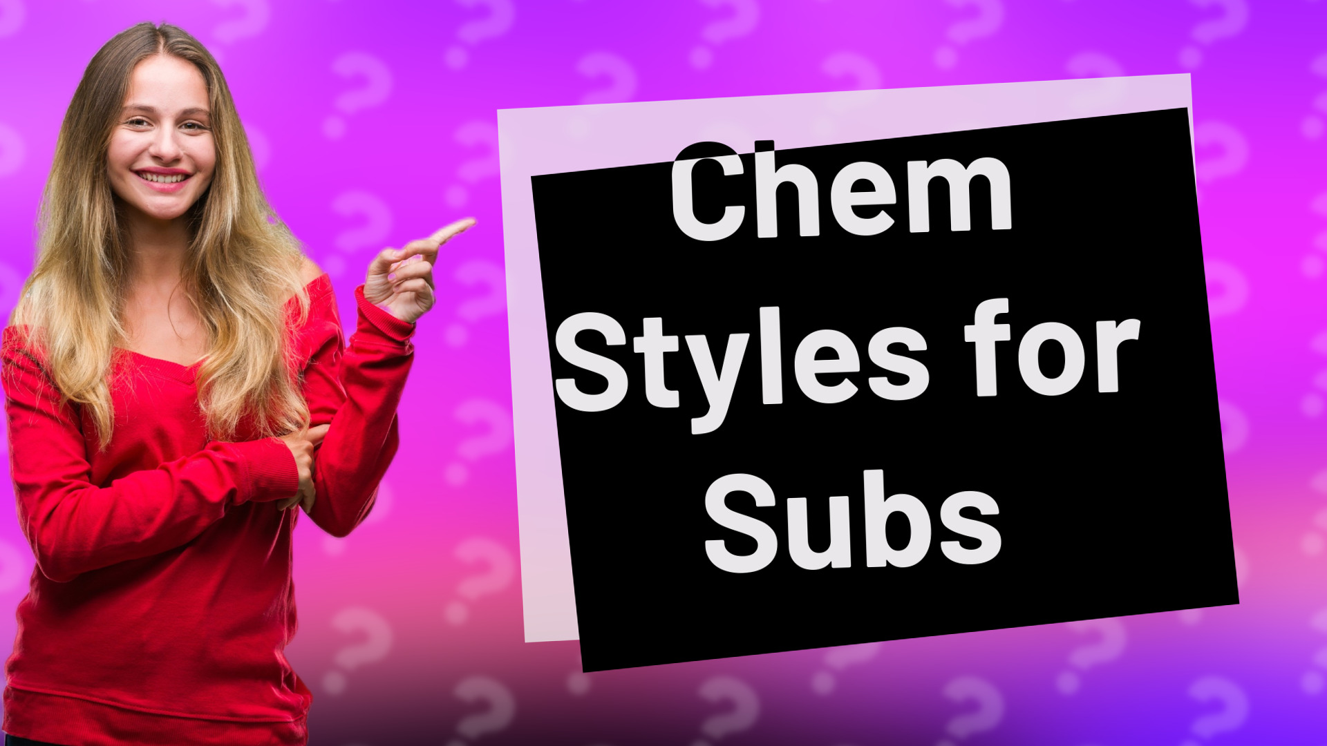 Chem Styles for Subs