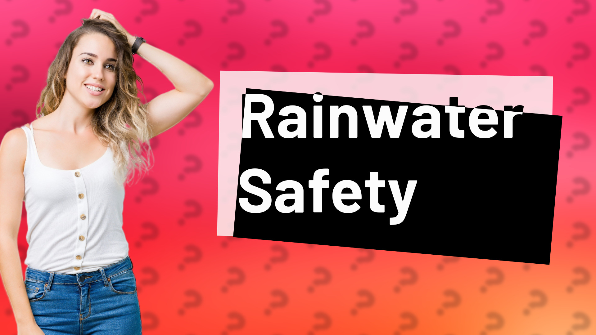 Rainwater Safety
