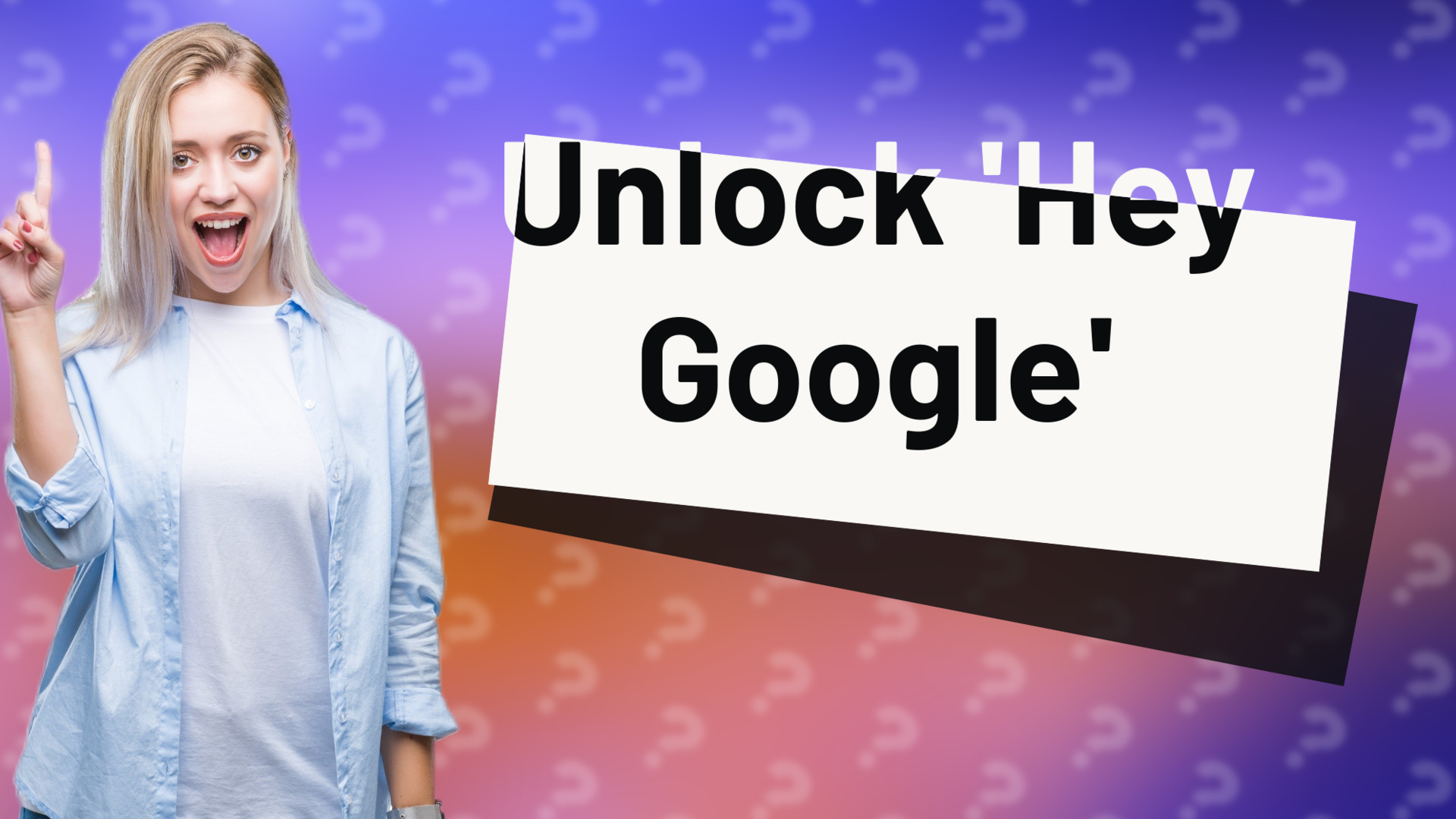 Unlock 'Hey Google'