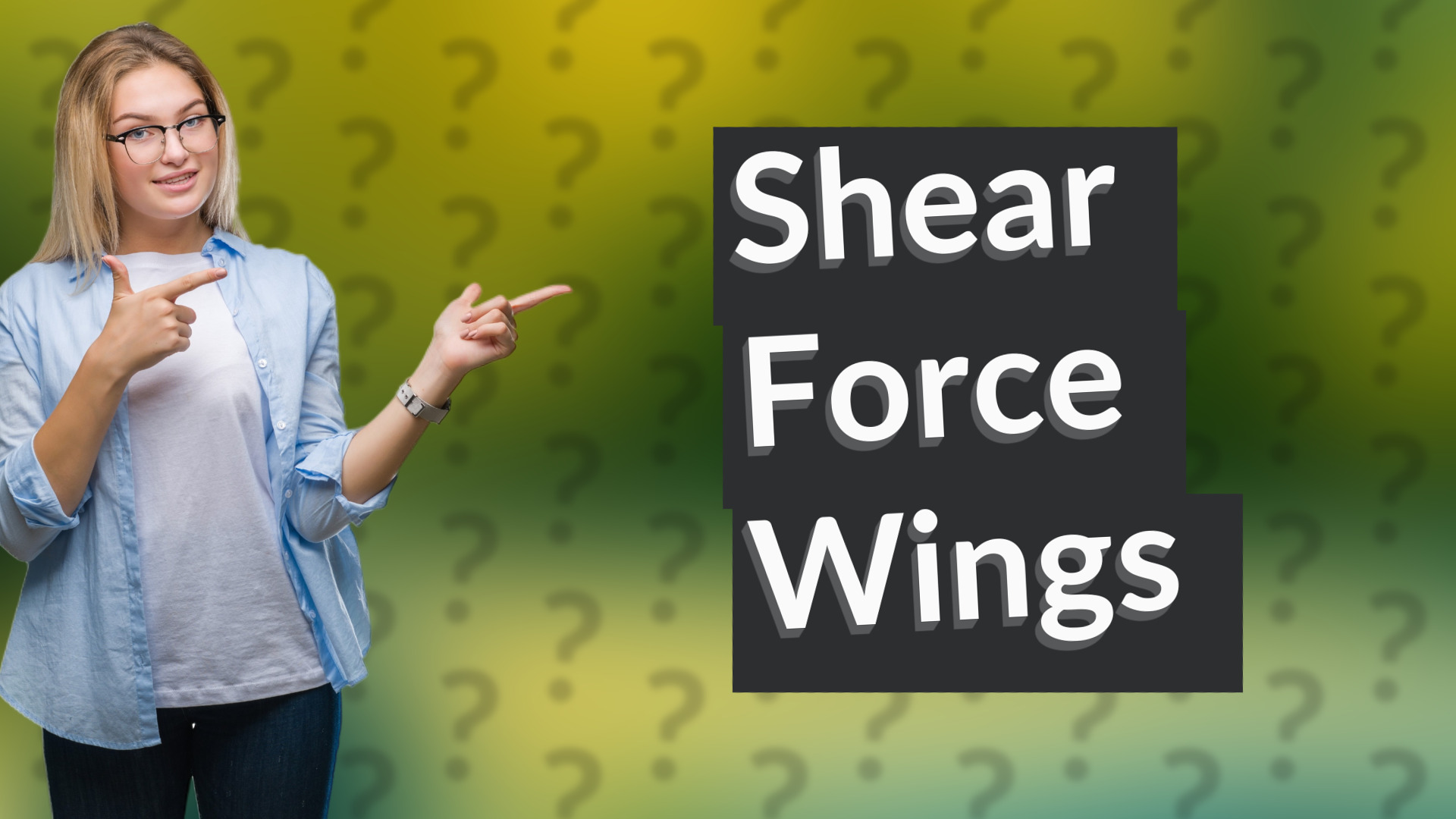 Shear Force Wings