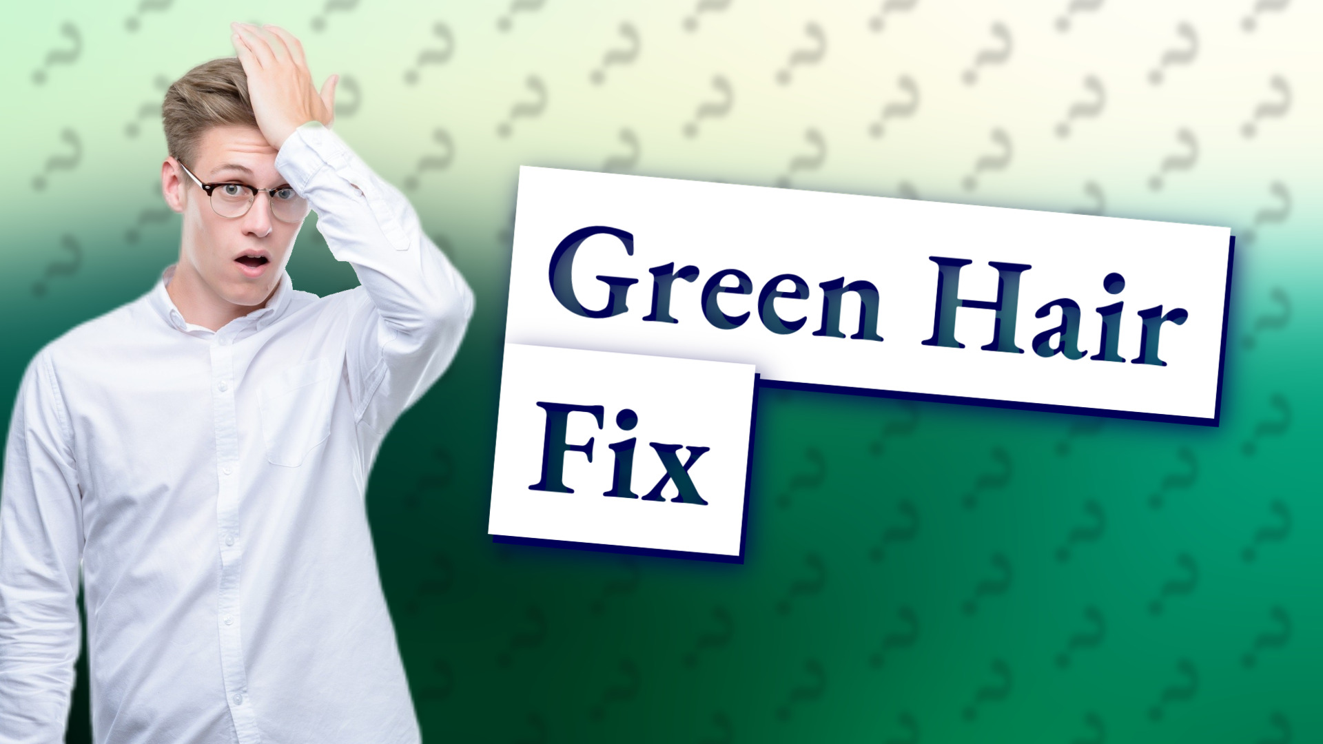 Green Hair Fix