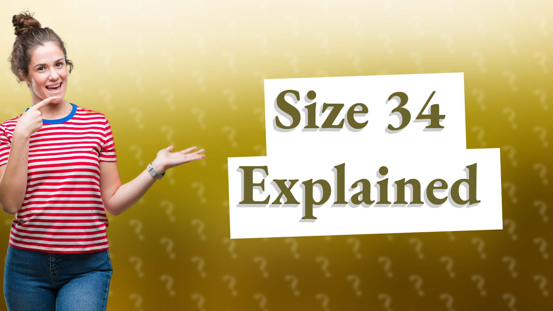 Size 34 Explained