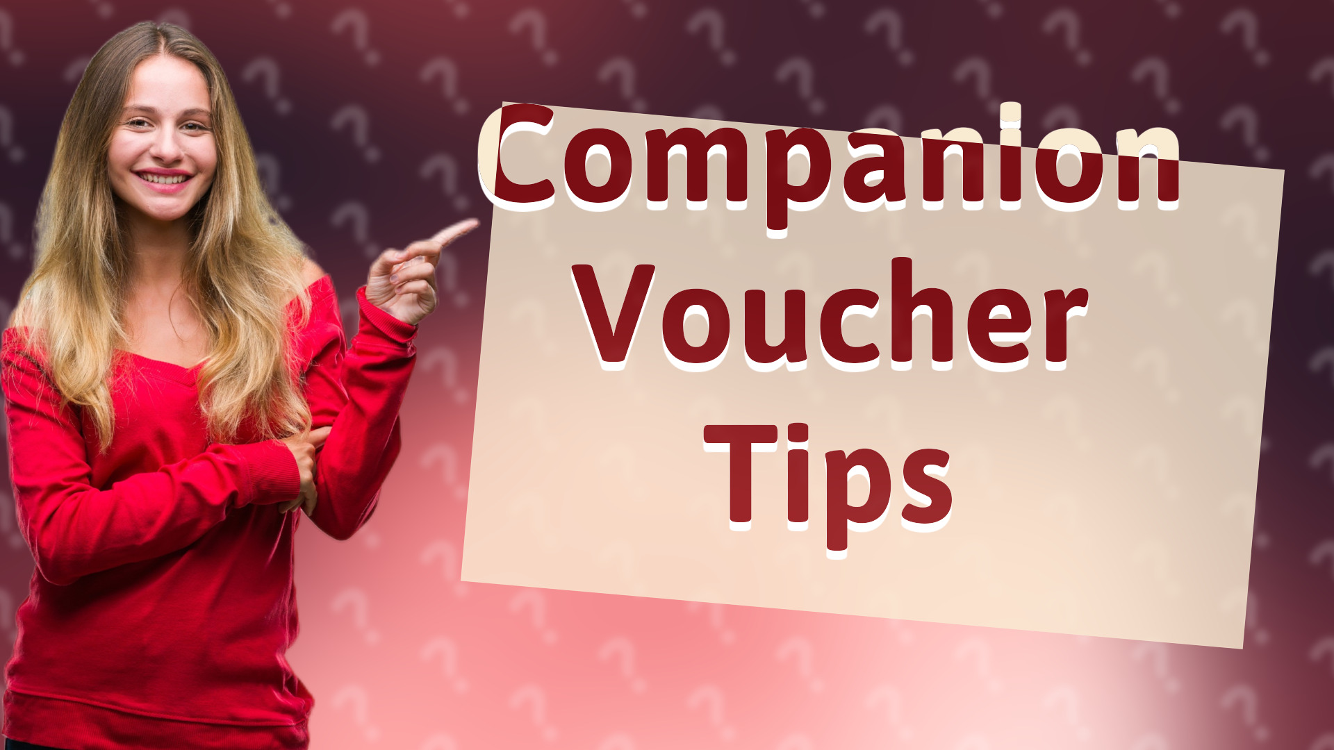 Companion Voucher Tips