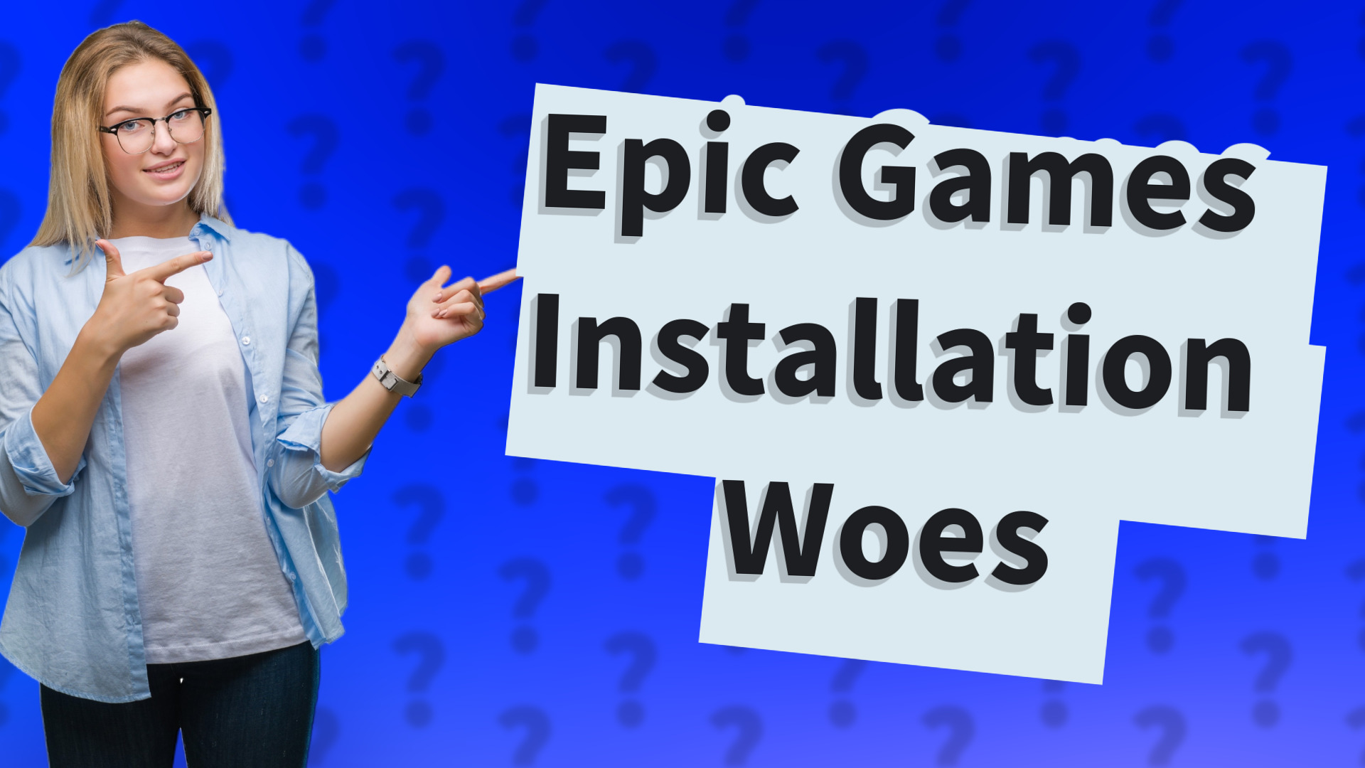 Epic Games Installation Woes