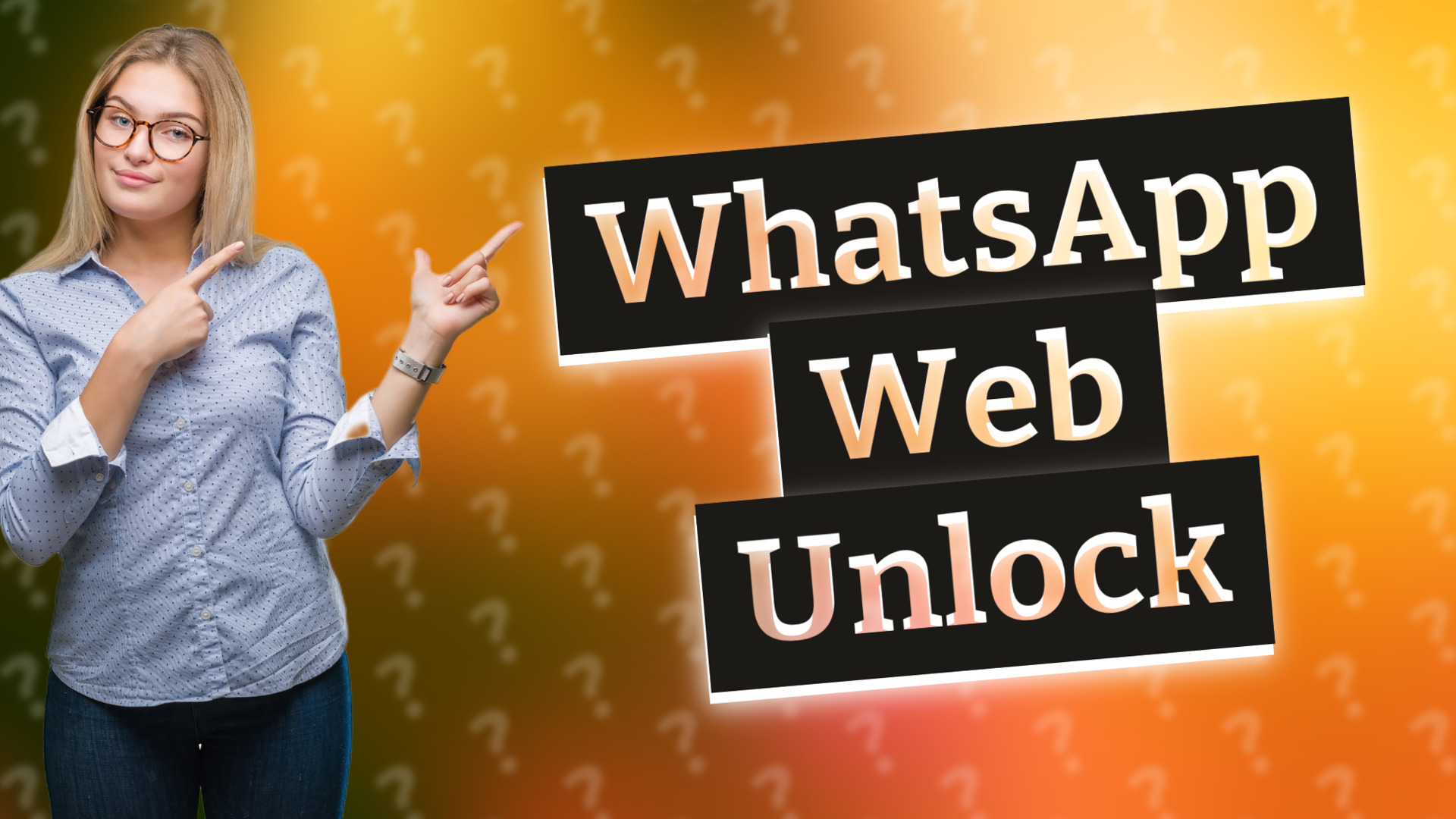 WhatsApp Web Unlock