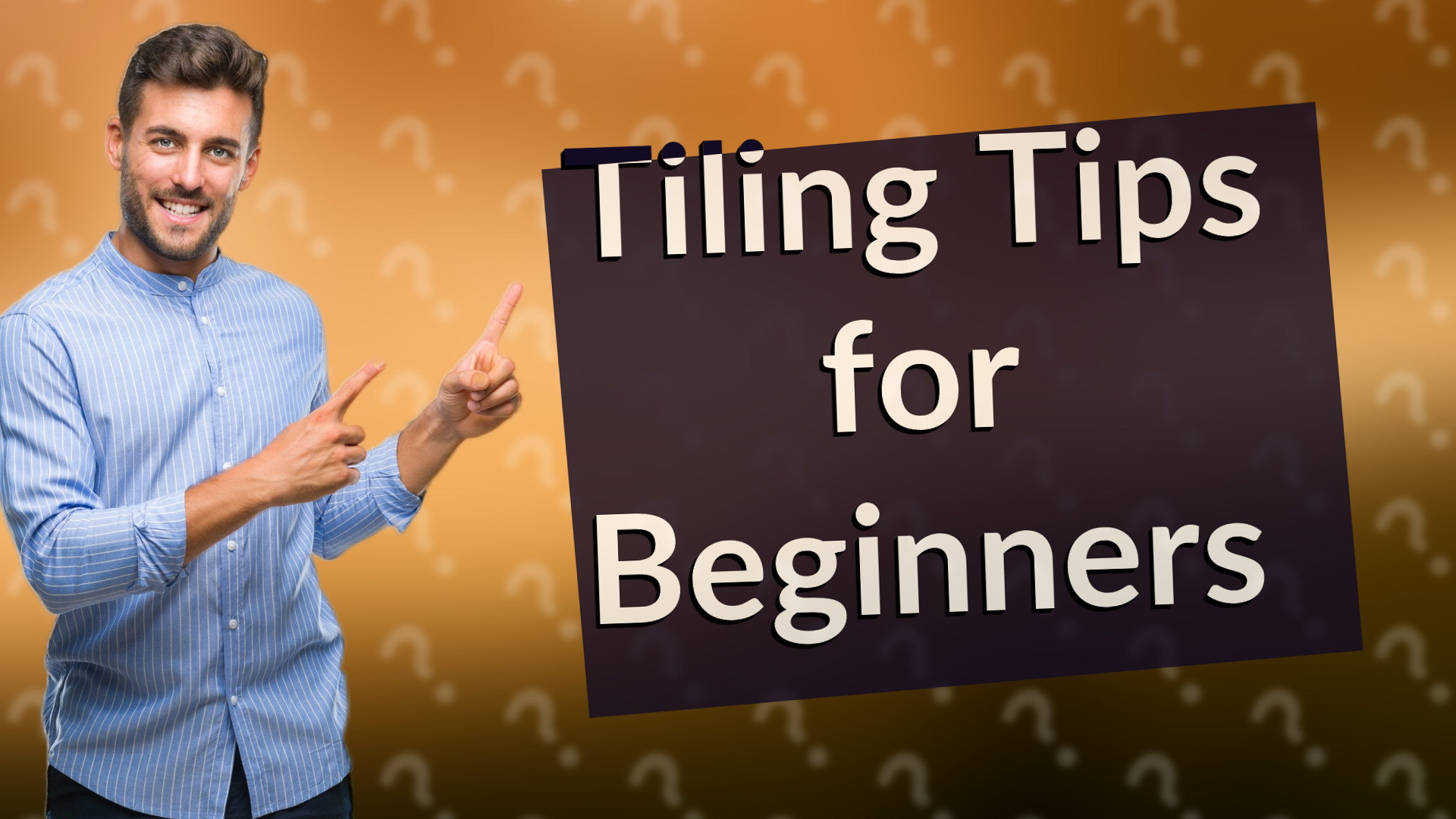 Tiling Tips for Beginners