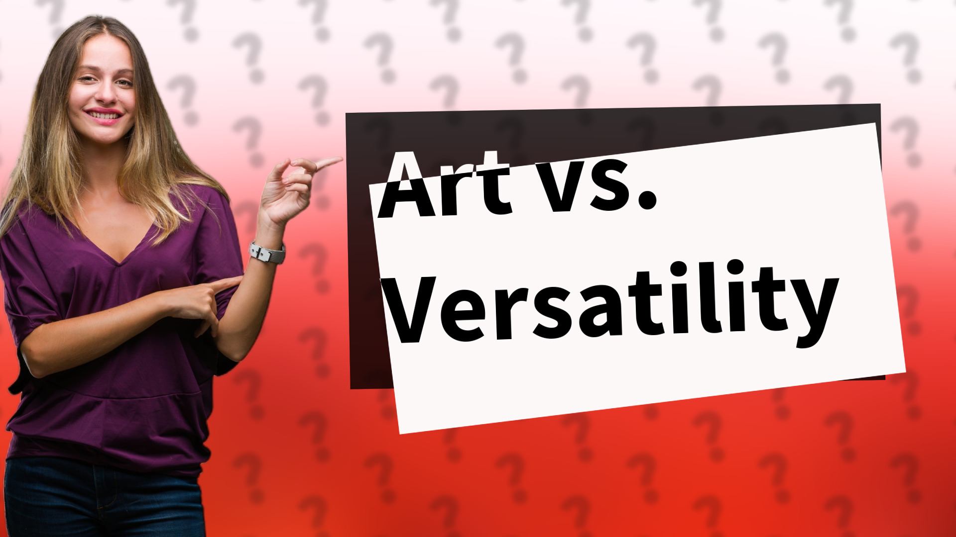 Art vs. Versatility