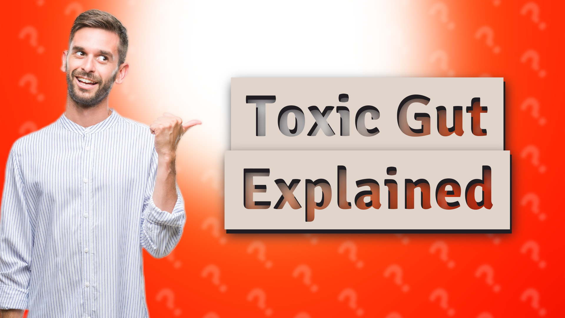 Toxic Gut Explained