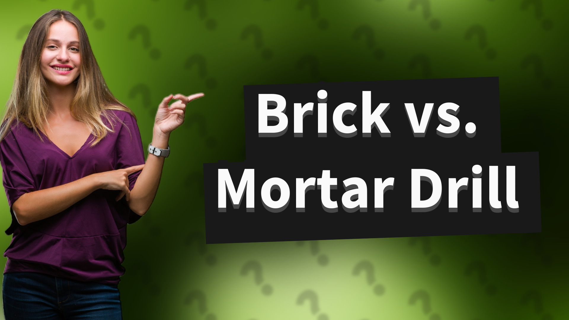 Brick vs. Mortar Drill