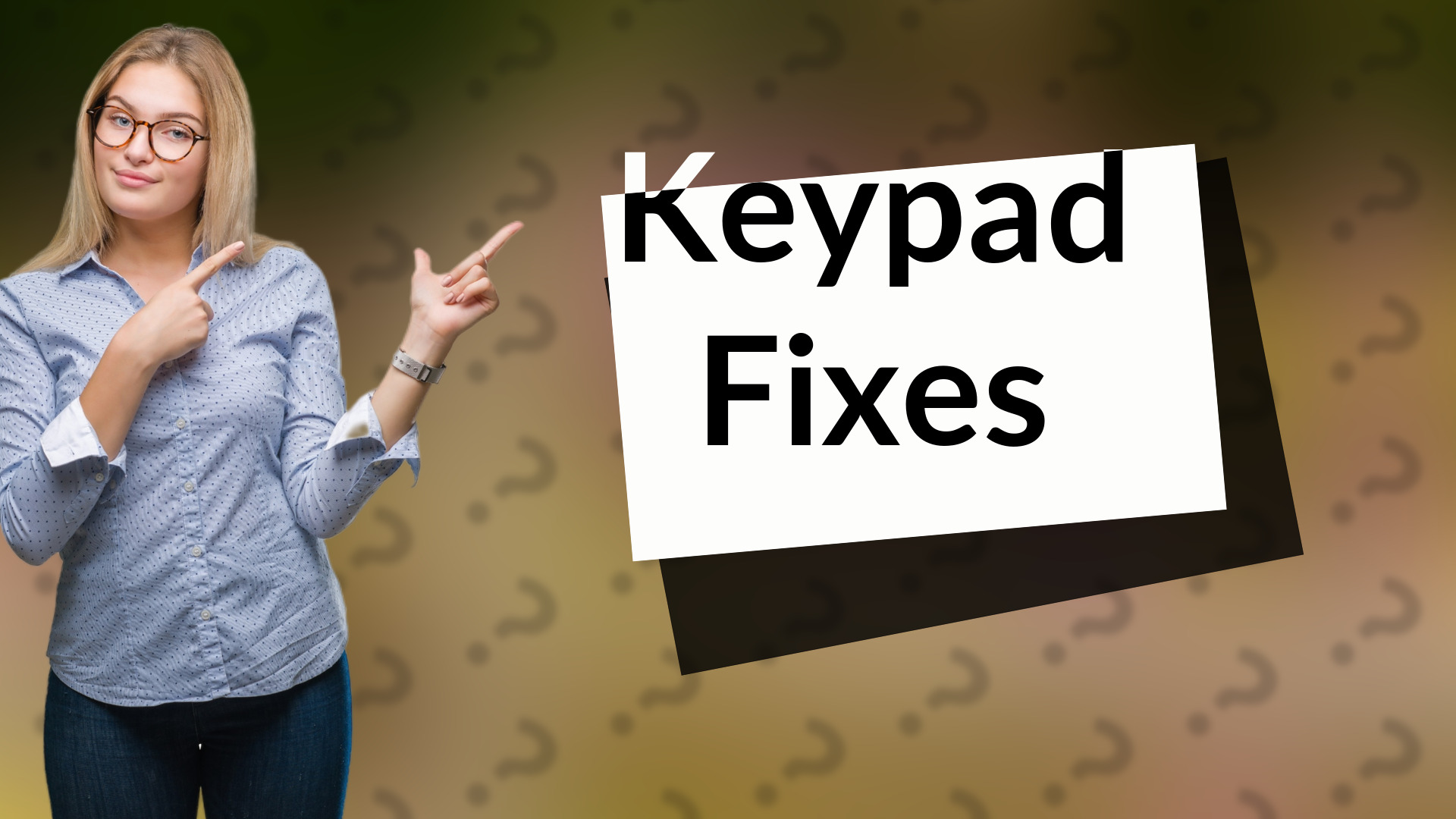 Keypad Fixes