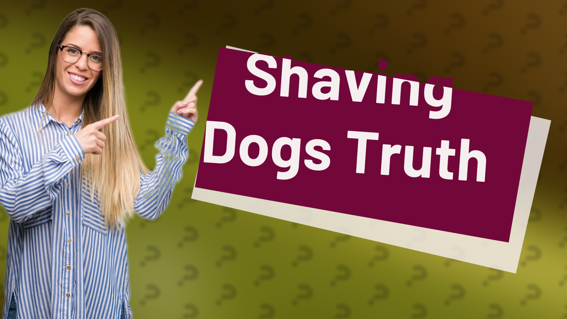 Shaving Dogs Truth