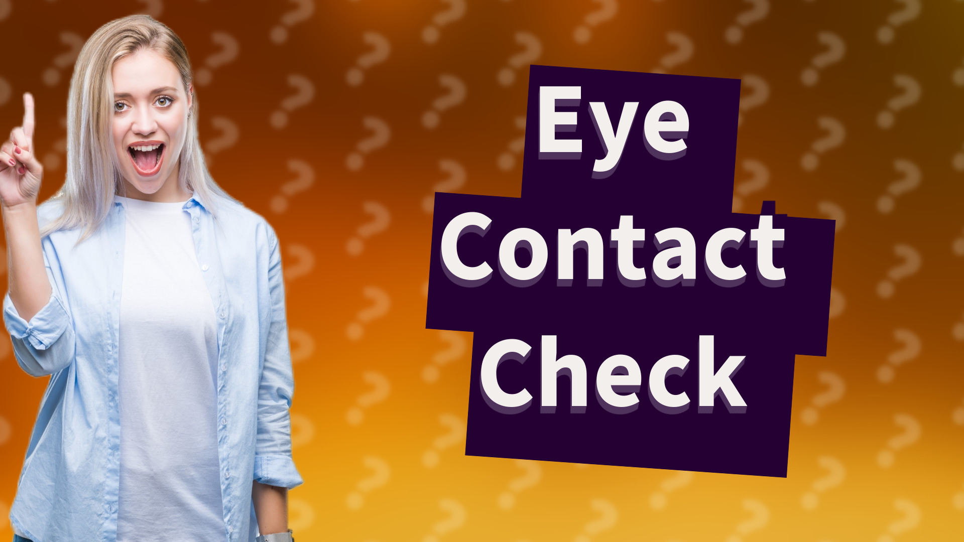 Eye Contact Check
