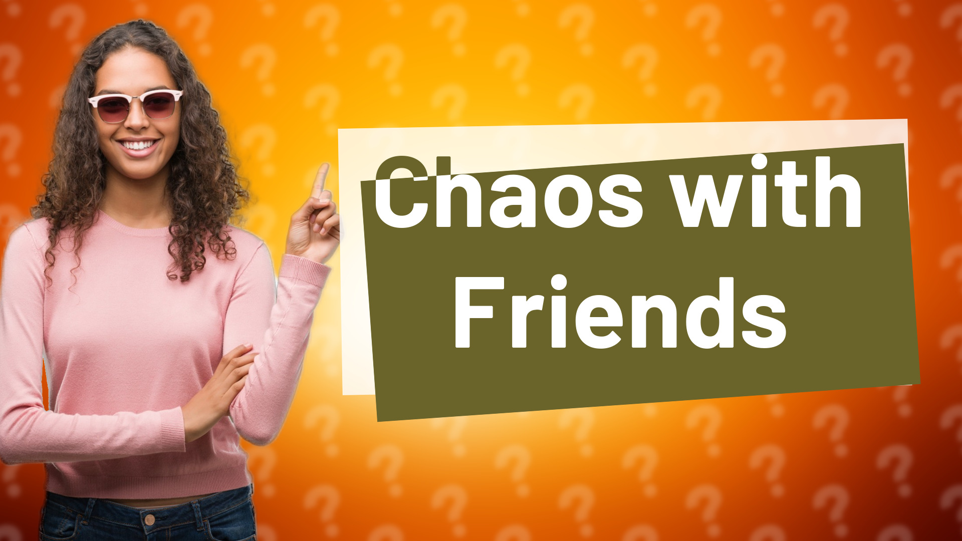 Chaos with Friends