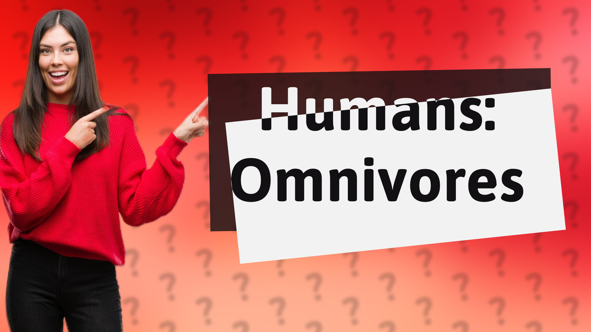 Humans: Omnivores