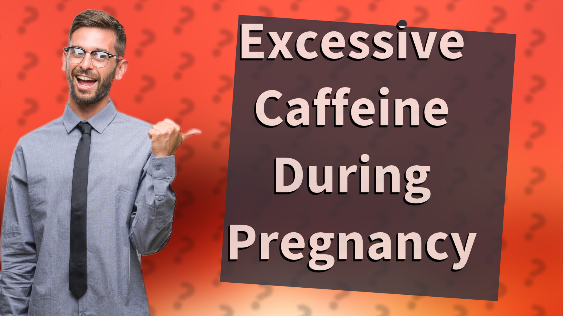 Excessive Caffeine During Pregnancy