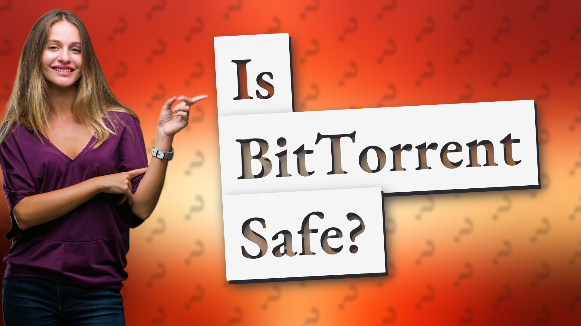 Is BitTorrent Safe?