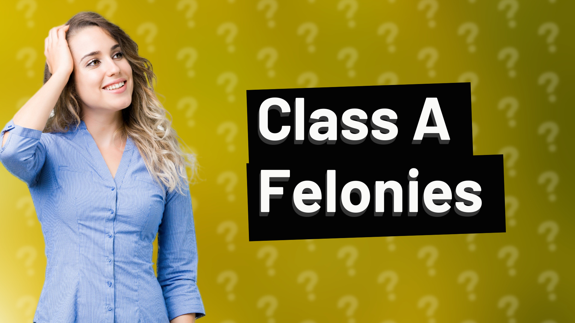 Class A Felonies