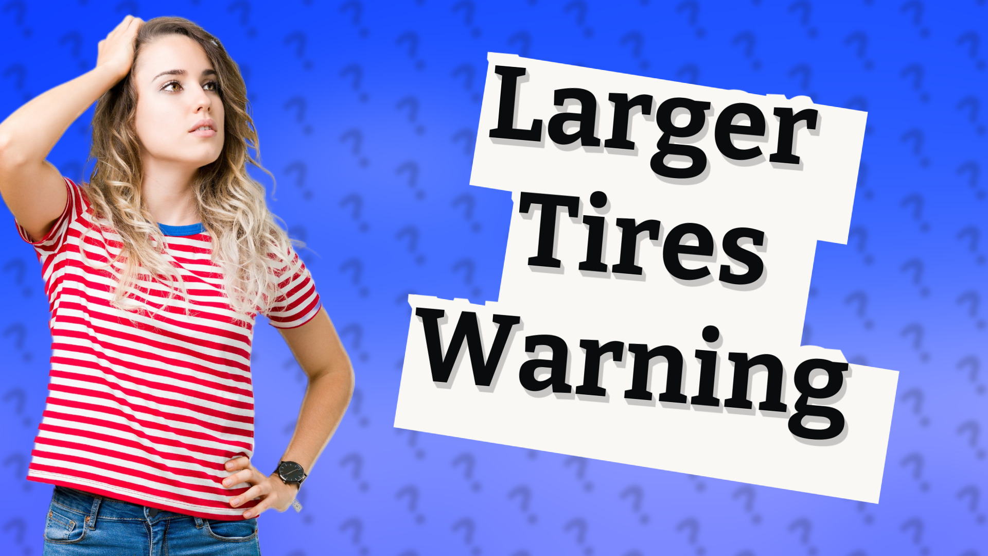 Larger Tires Warning