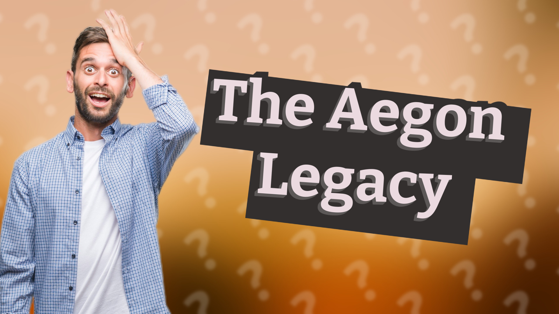 The Aegon Legacy