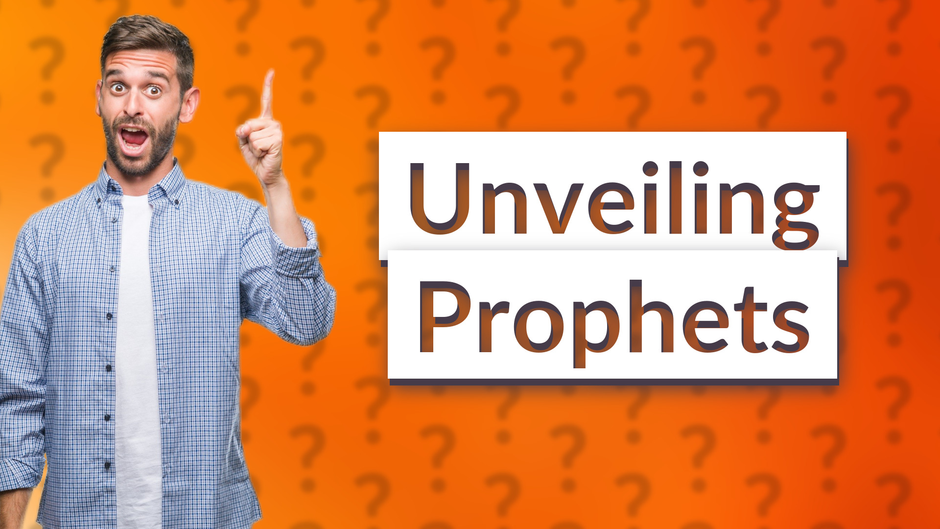 Unveiling Prophets