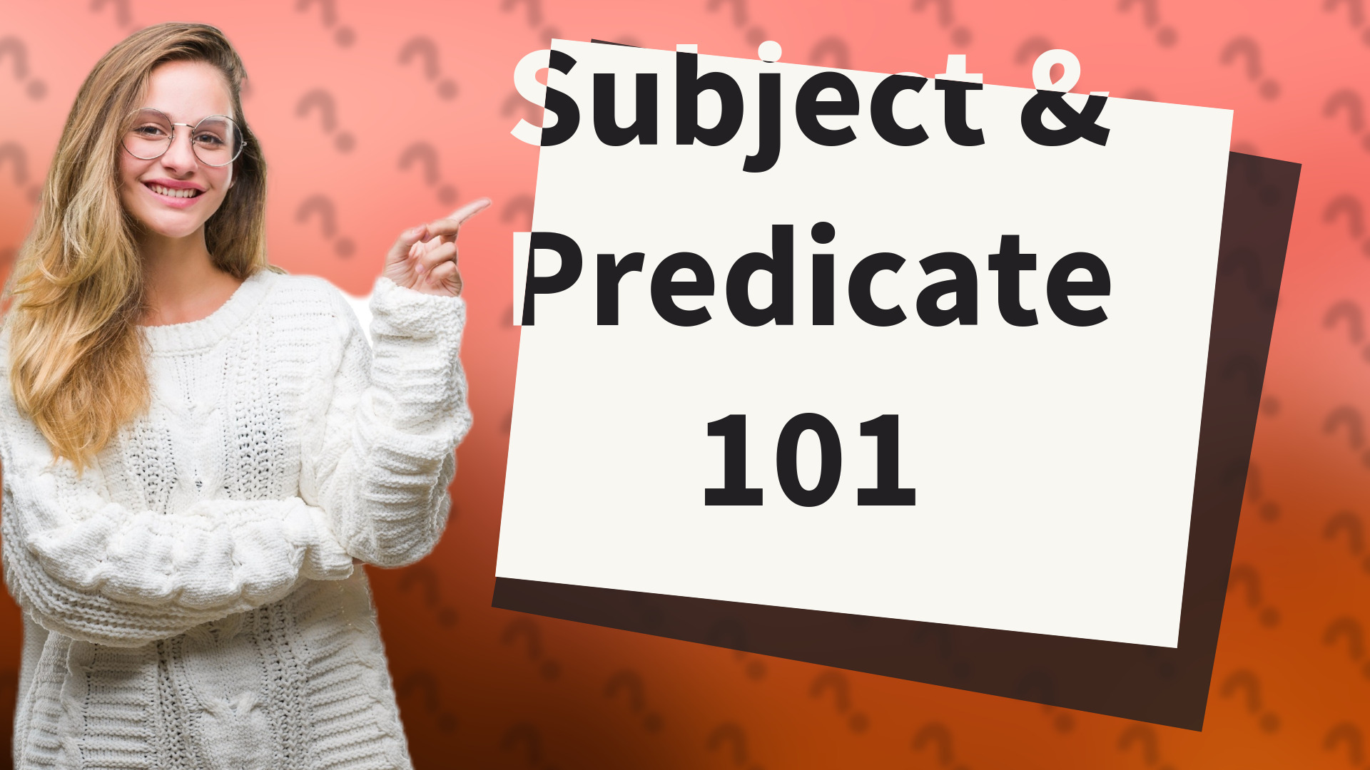 Subject & Predicate 101