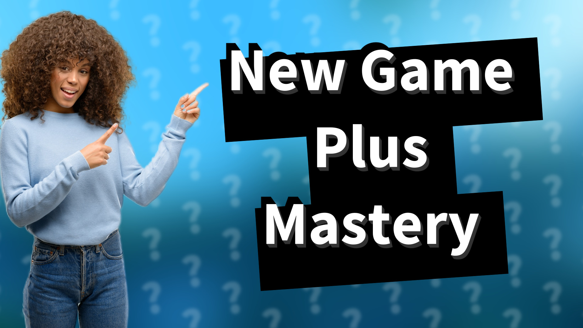 New Game Plus Mastery