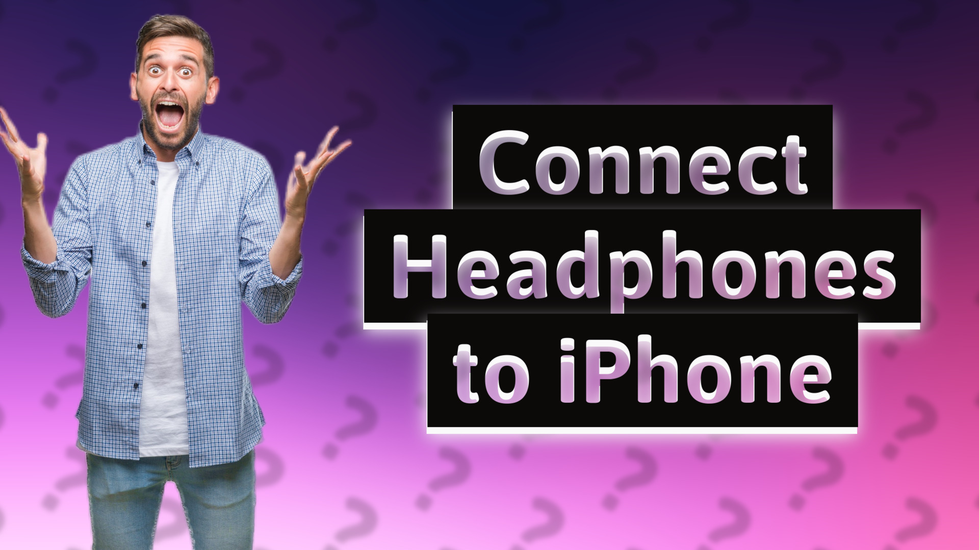 Connect Headphones to iPhone