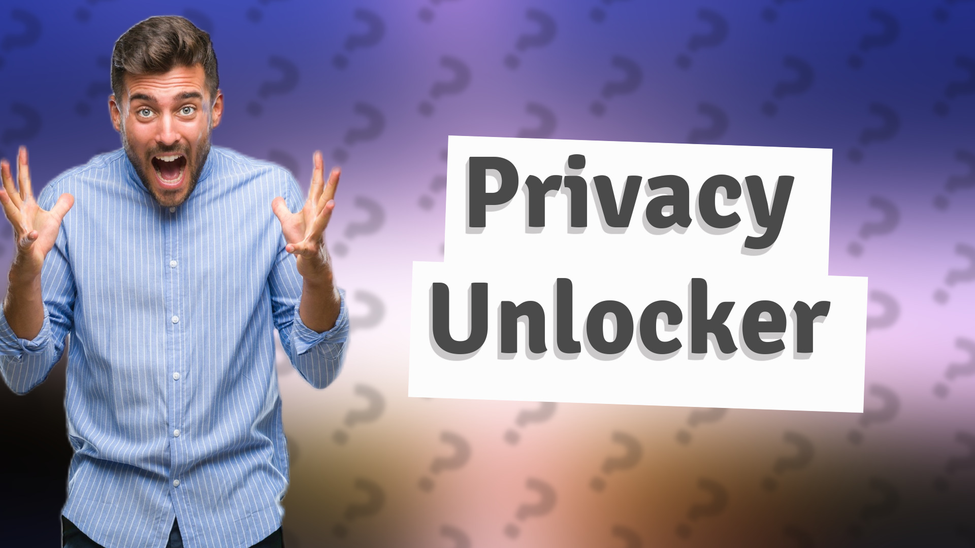 Privacy Unlocker