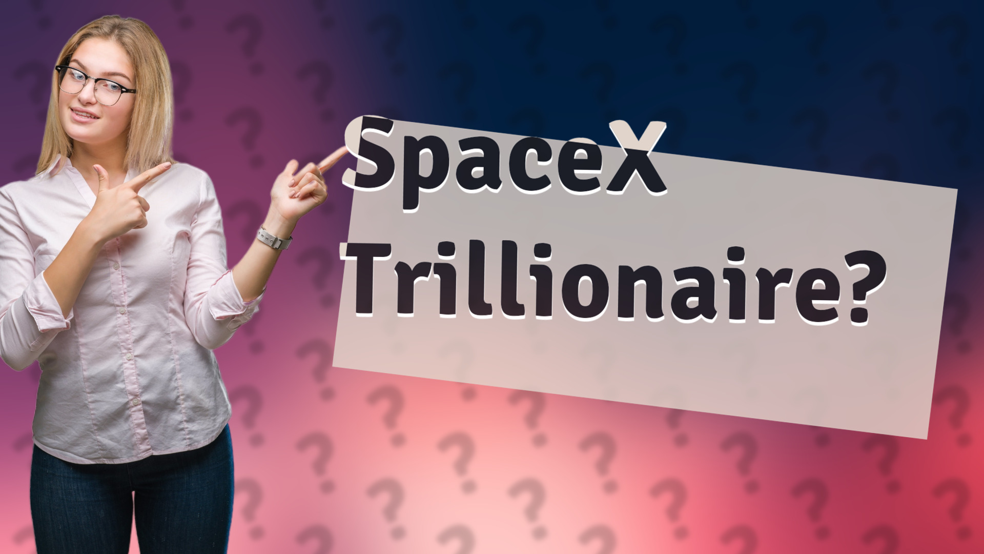 SpaceX Trillionaire?