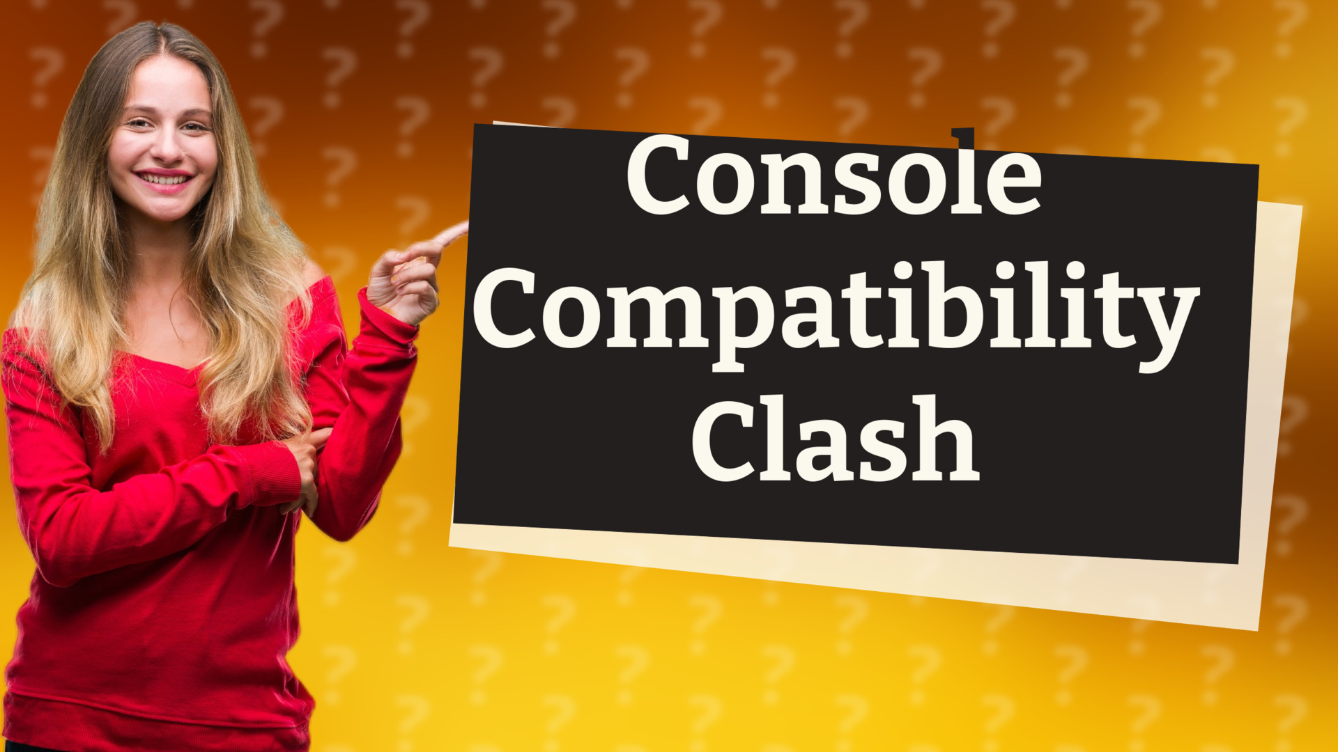 Console Compatibility Clash