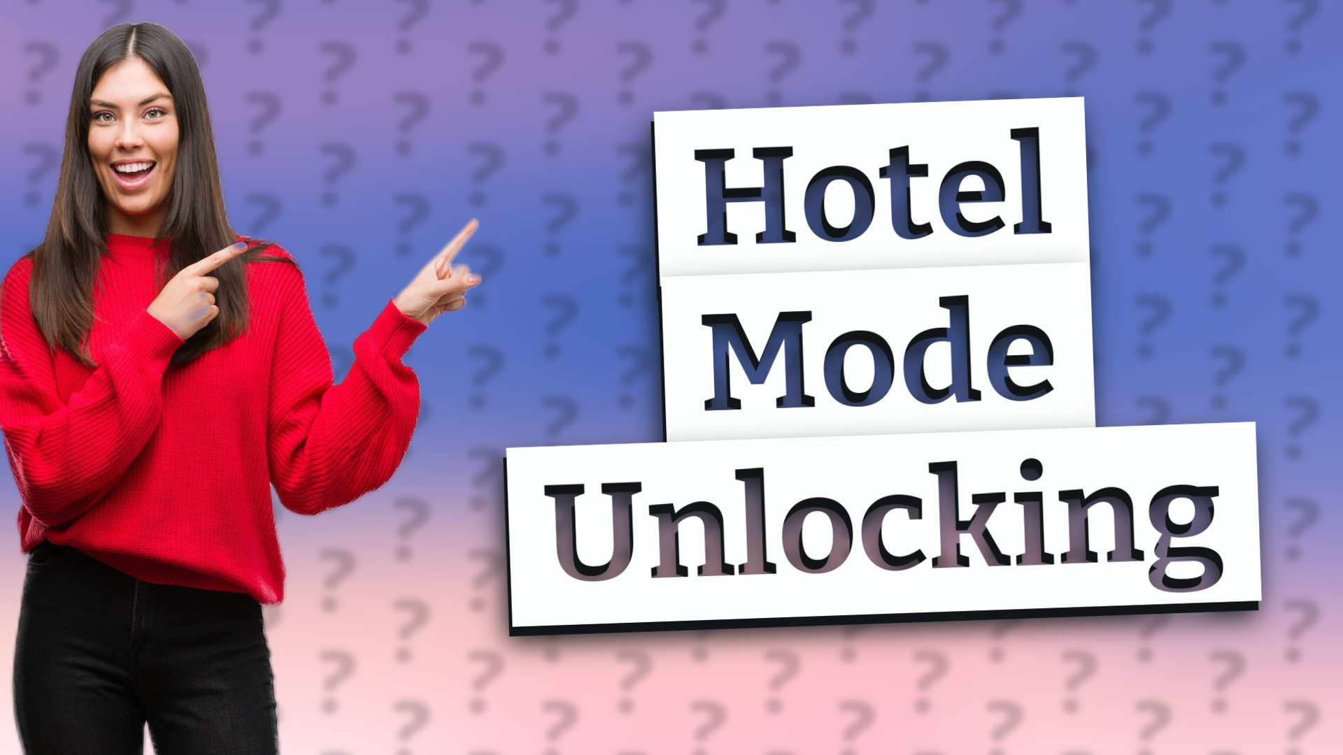 Hotel Mode Unlocking