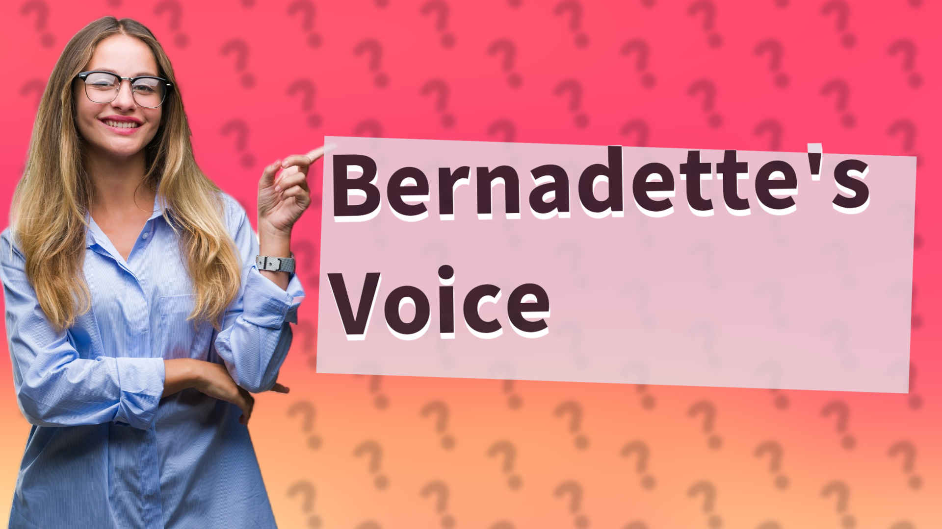 Bernadette's Voice
