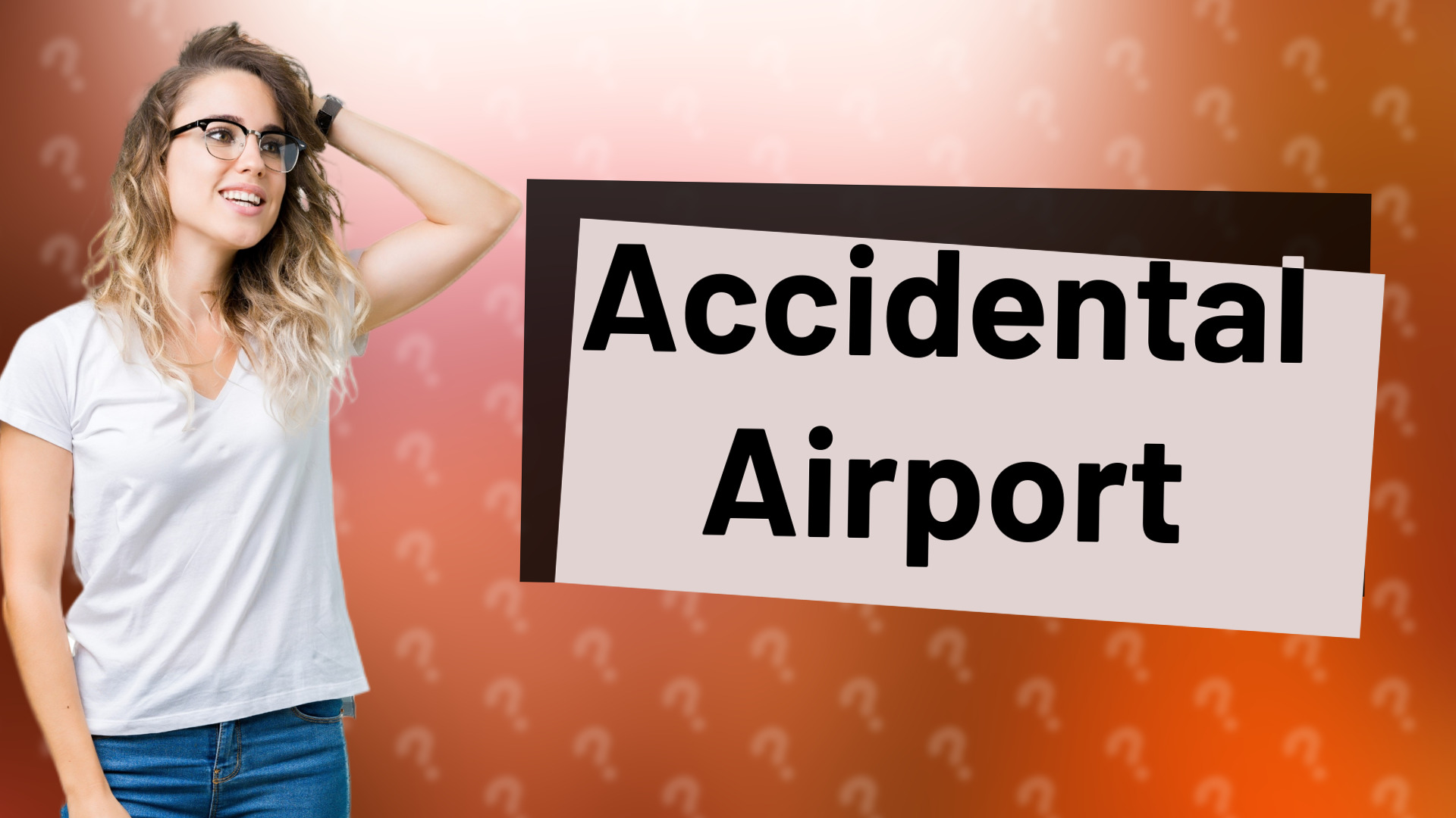 Accidental Airport
