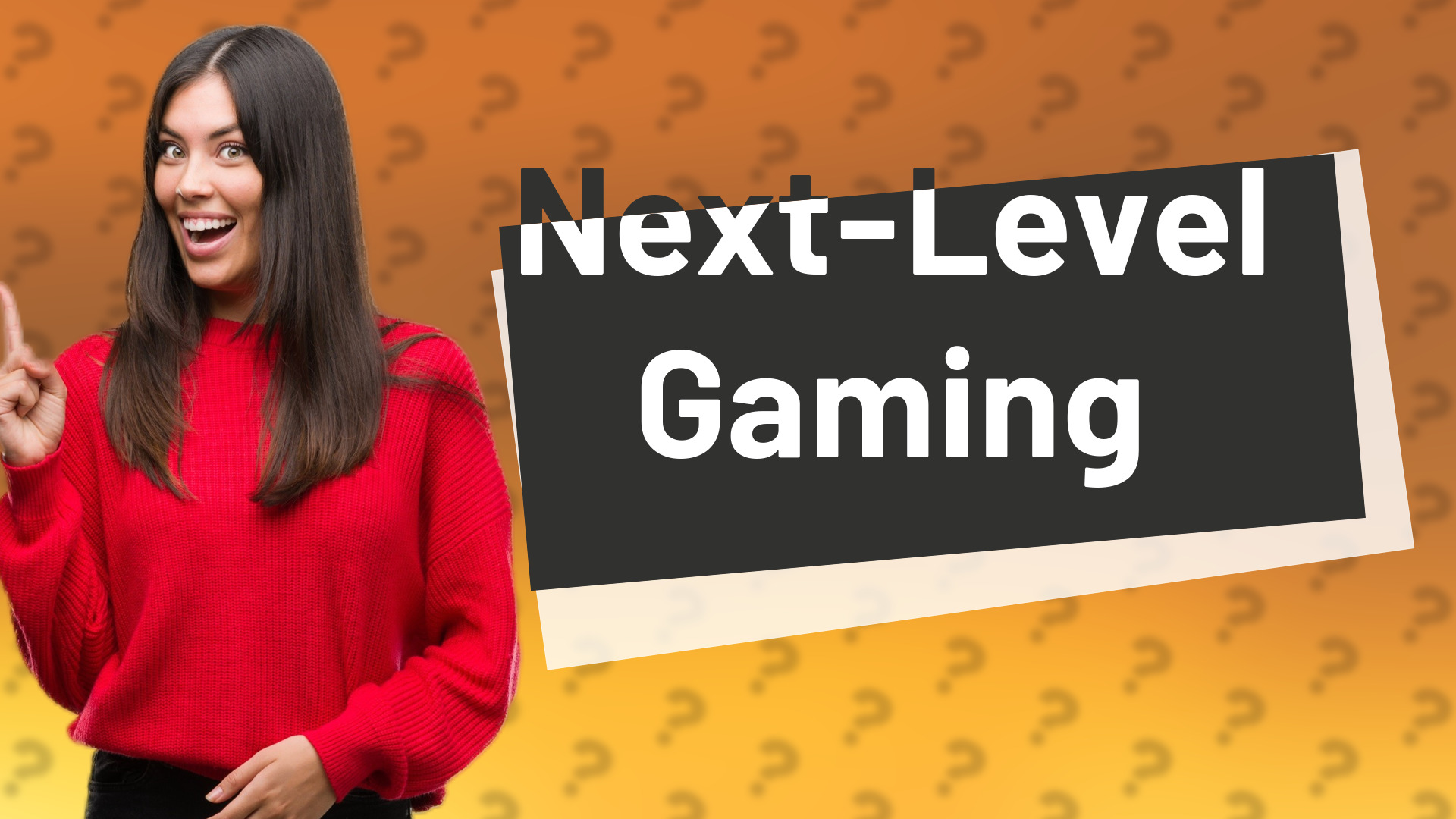 Next-Level Gaming