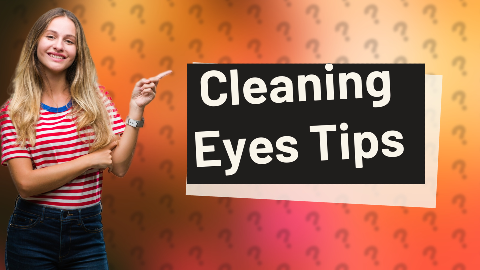 Cleaning Eyes Tips