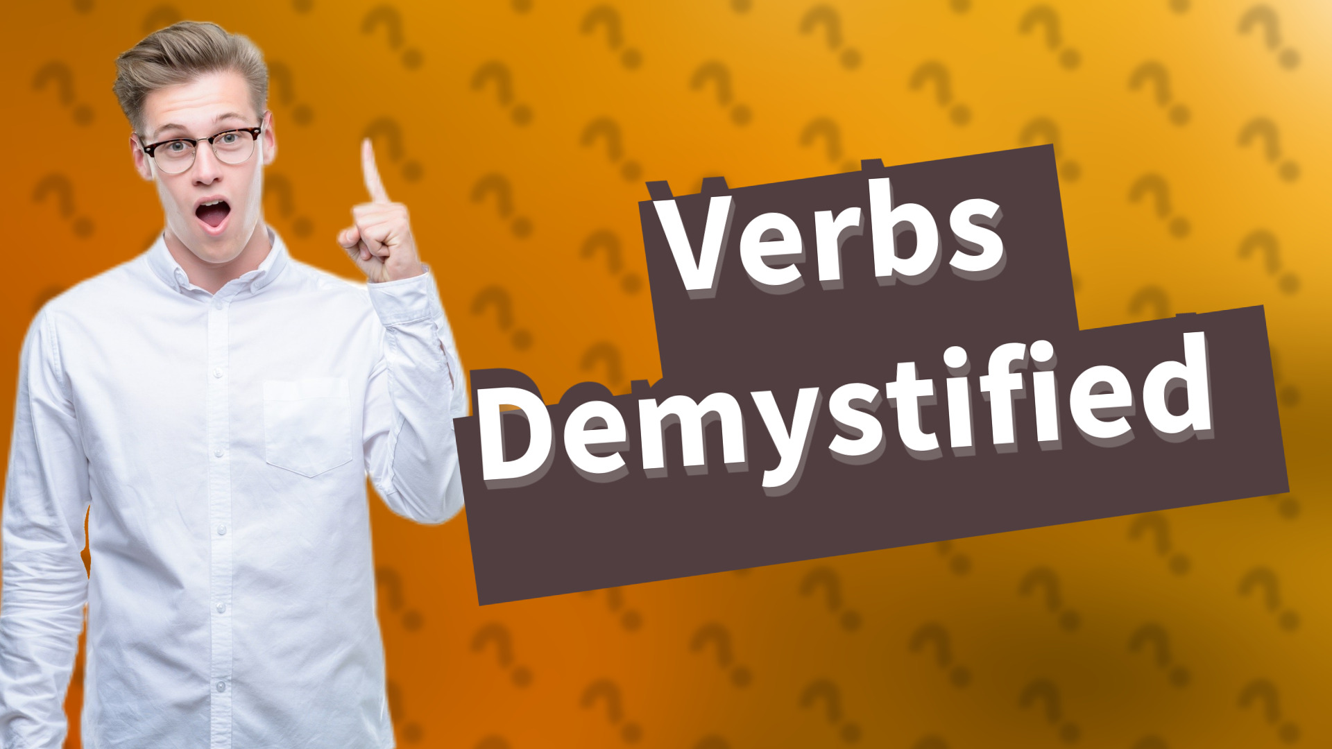 Verbs Demystified