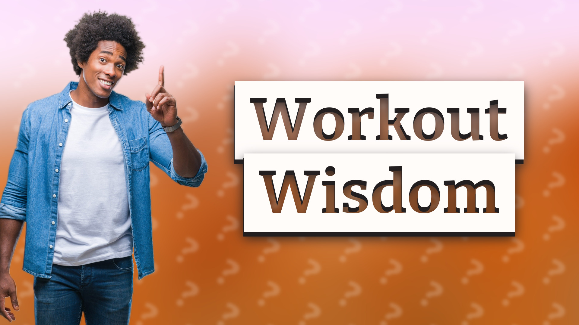Workout Wisdom