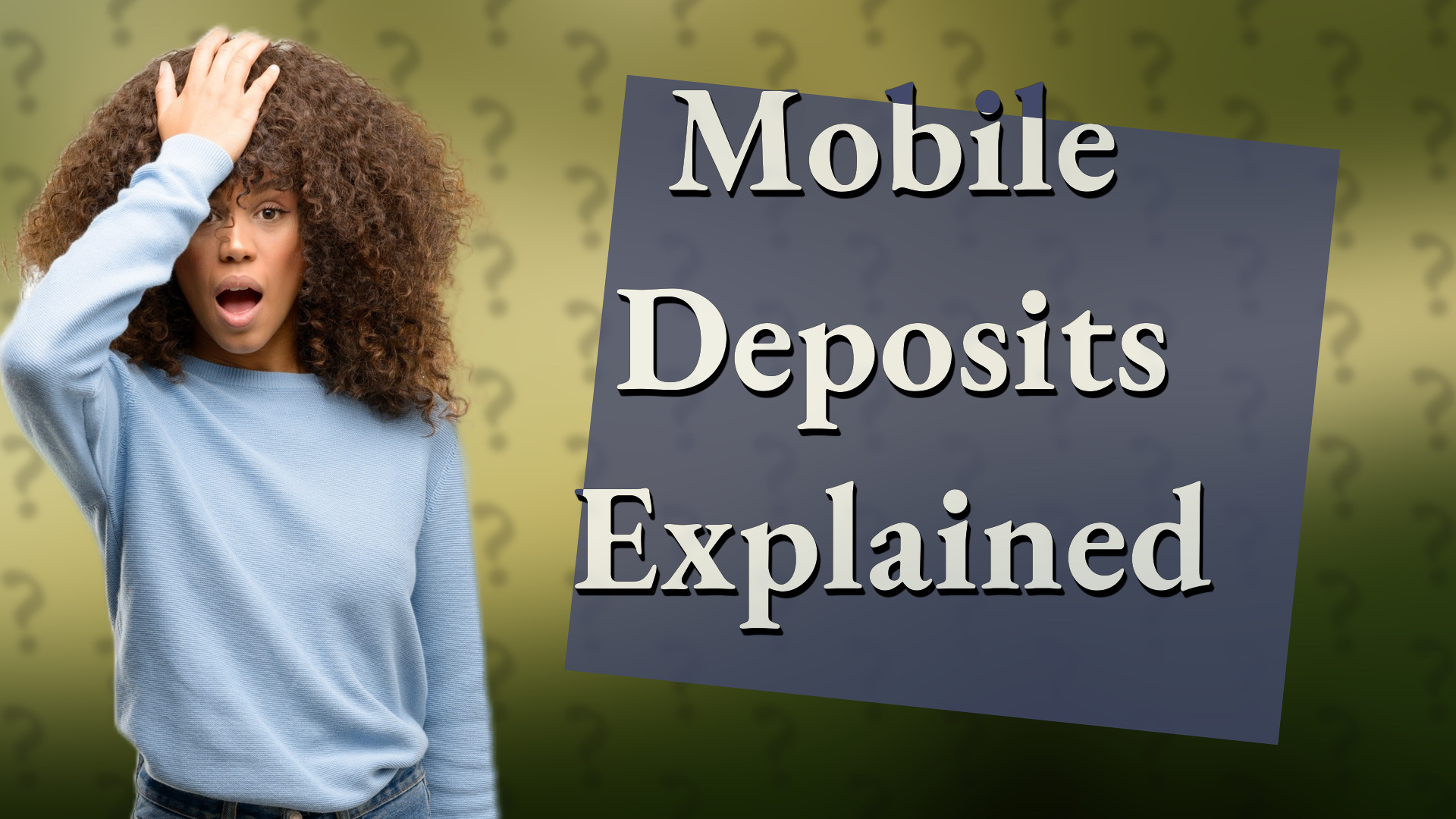 Mobile Deposits Explained