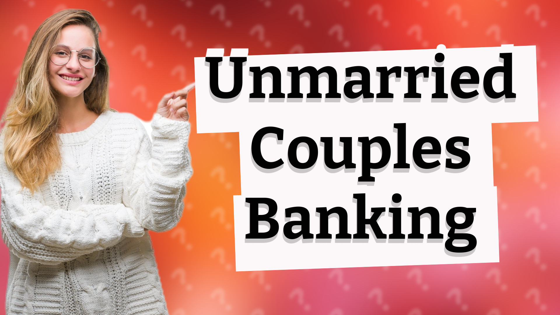 Unmarried Couples Banking