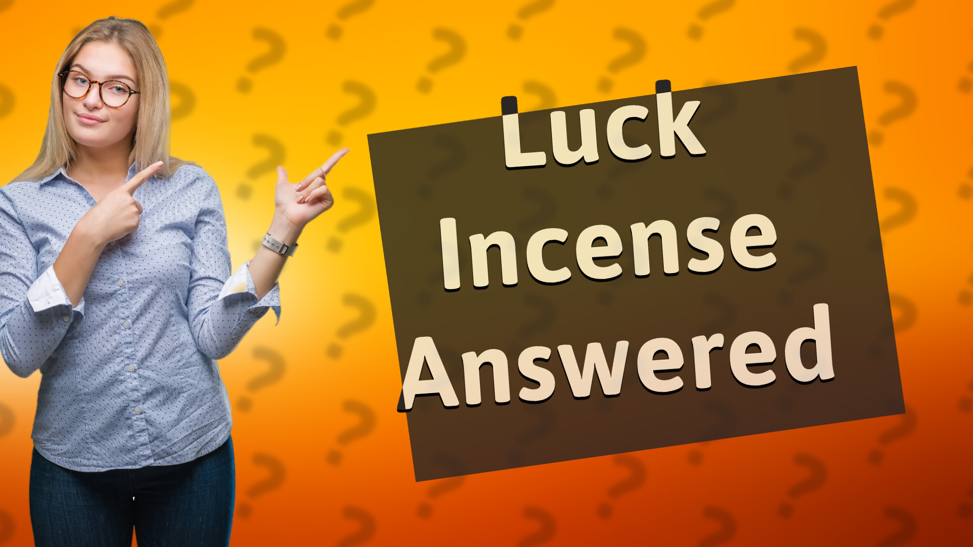 Luck Incense Answered