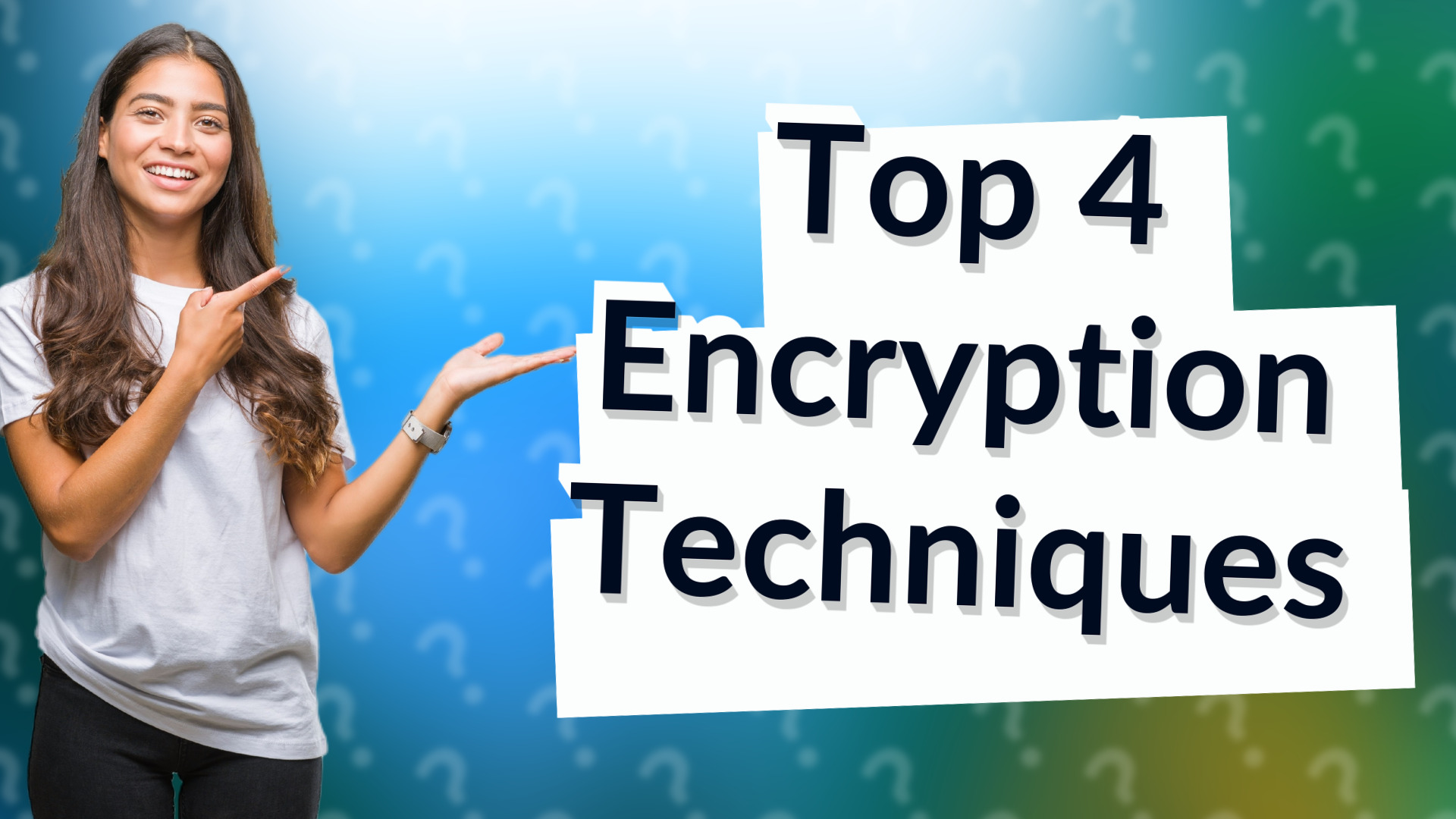 Top 4 Encryption Techniques