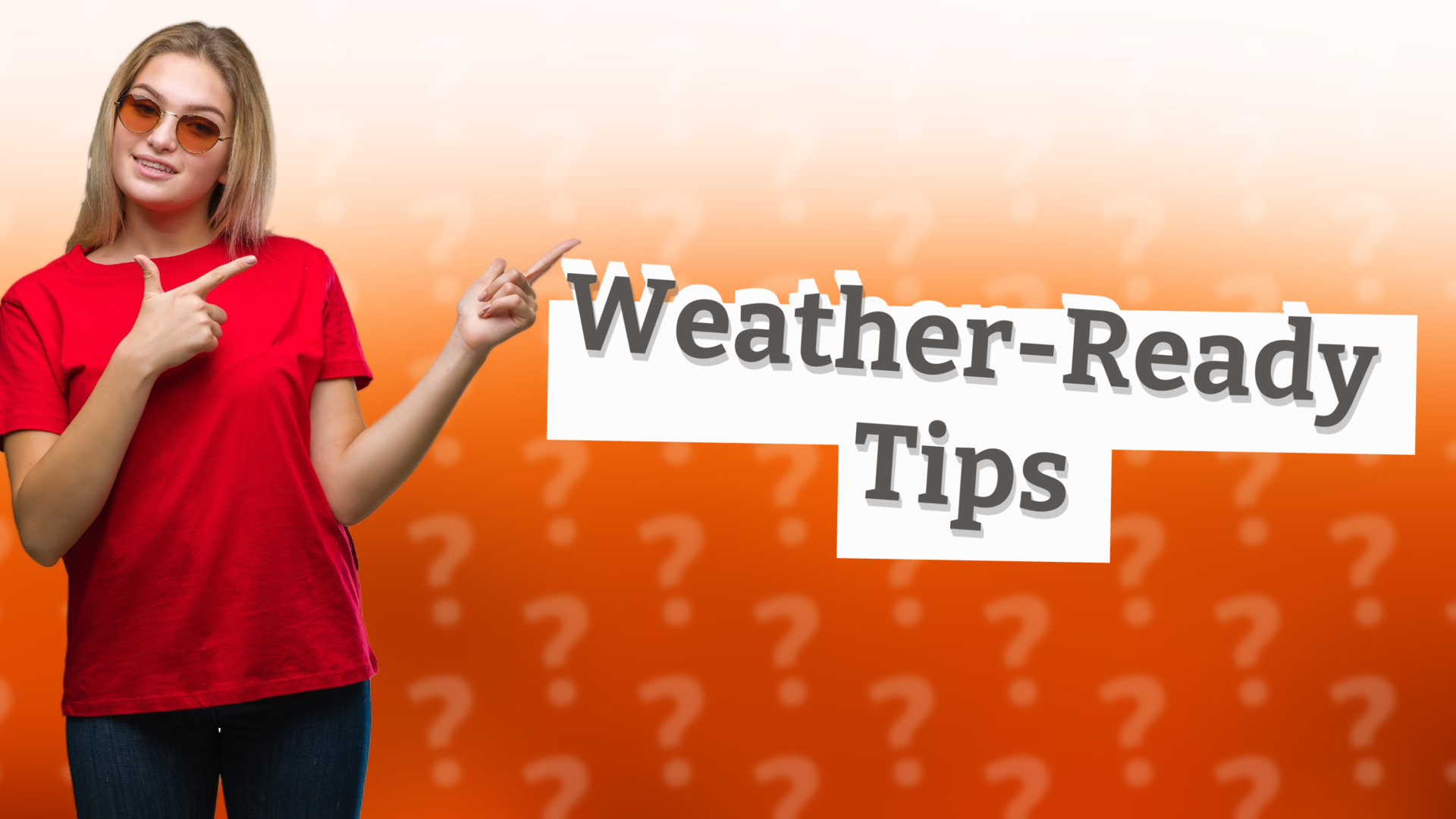 Weather-Ready Tips
