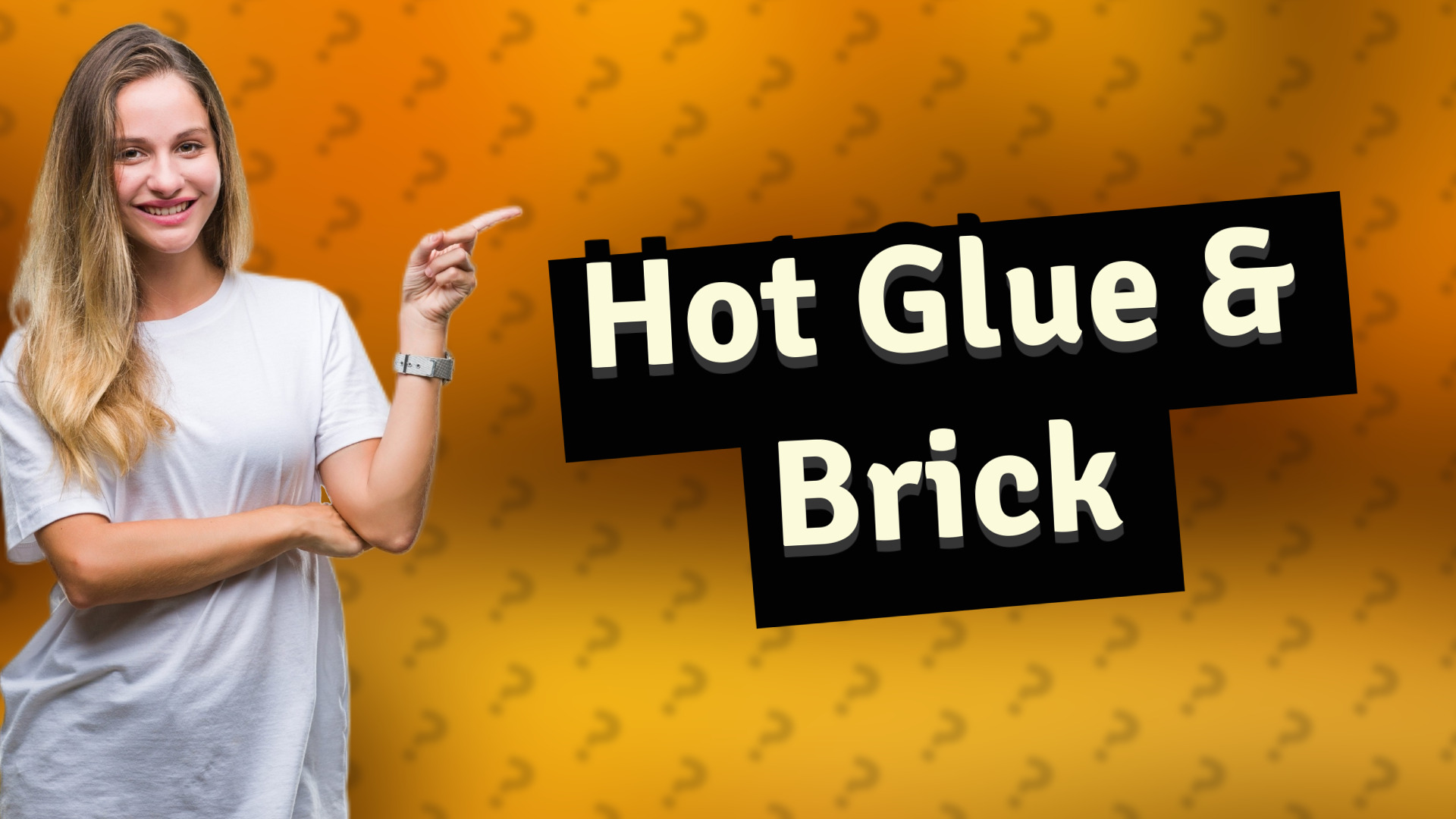 Hot Glue & Brick