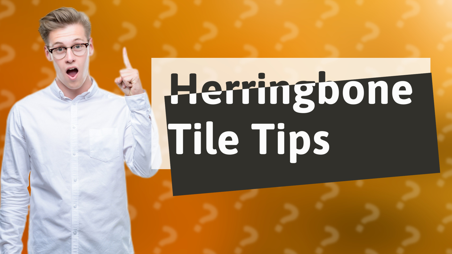 Herringbone Tile Tips