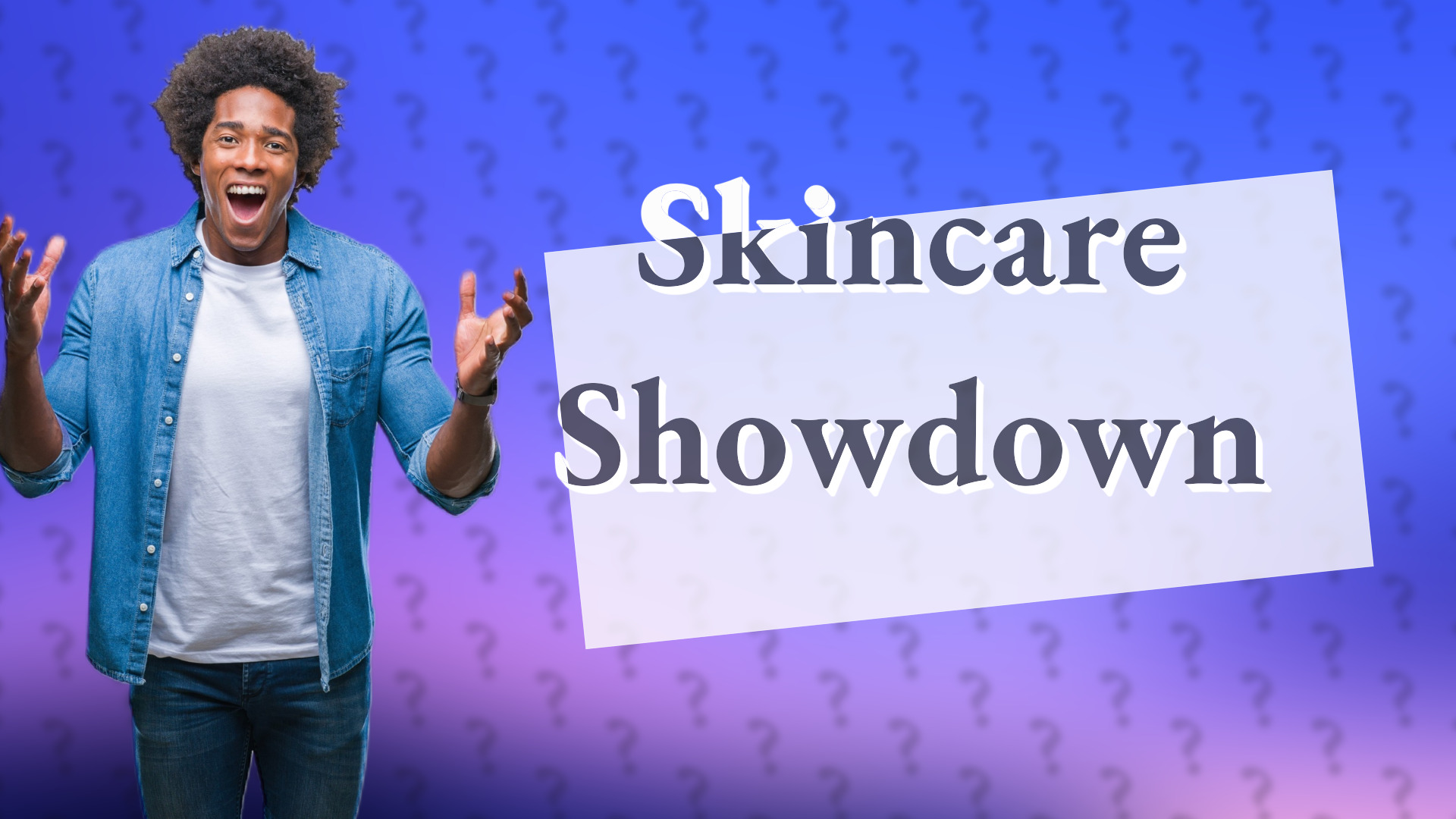 Skincare Showdown