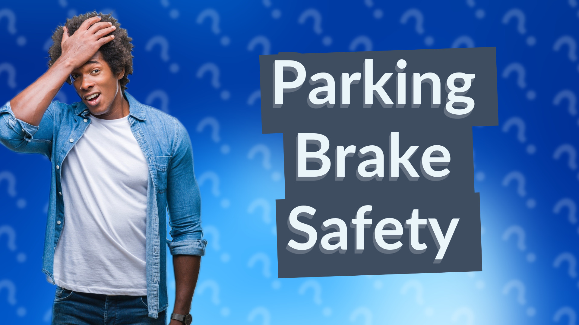 Parking Brake Safety